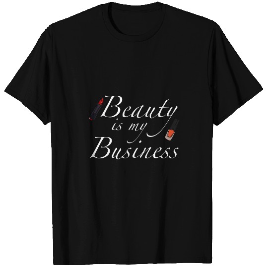 Womens Beauty Is My Business Beautician Makeup Artist 23 T-Shirts