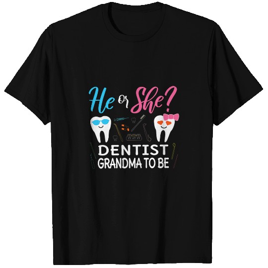 Womens Gender Reveal He Or She Nana To Be dentists Future Grandma T-Shirts