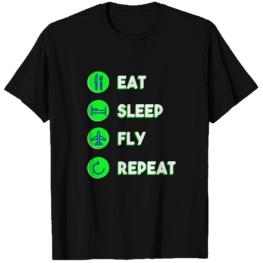 Eat Sleep Fly Repeat Love to Fly Pilot or Flight Attendant T-Shirts