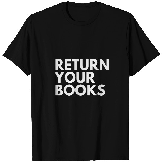 Return Your Books School Librarian 1 T-Shirts