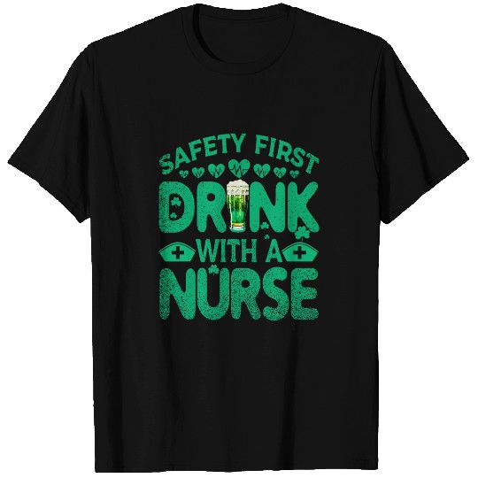 Funny Safety First Drink With A nurses Green St Pats Day T-Shirts