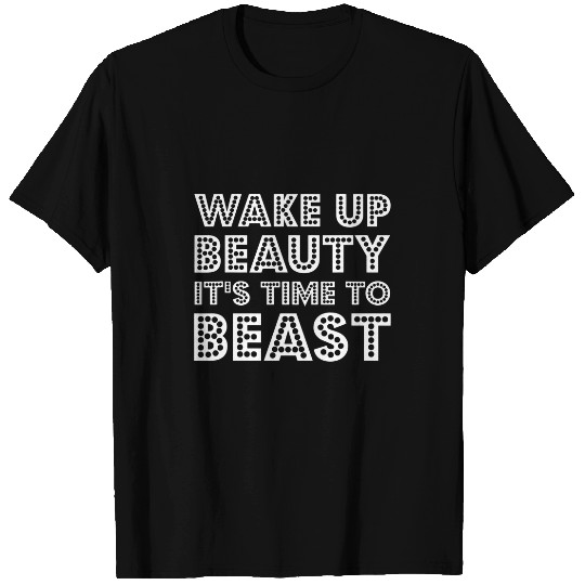 Wake Up Beauty Its Time To Beast Gym Workout Make Up Artist 21 T-Shirts