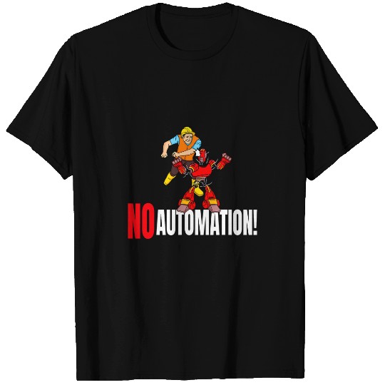 NO AUTOMATION ROBOT WORKER UNION RIGHTS T-Shirts