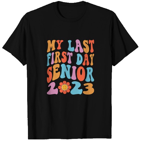 My Last First Day Senior Class Of Back To School T-Shirts