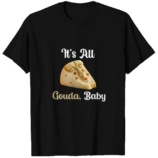 All Gouda Cheese Funny Chef Cook Restaurant Worker Joke T-Shirts