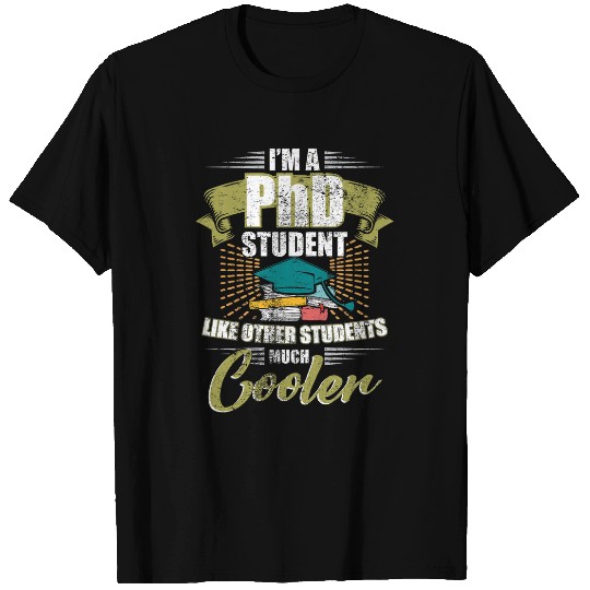PhD Student Dissertation Cool Doctorate Graduation T-Shirts