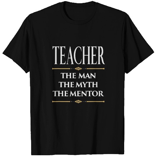 Mens Teacher Man Myth Mentor School Group Men Student T-Shirts