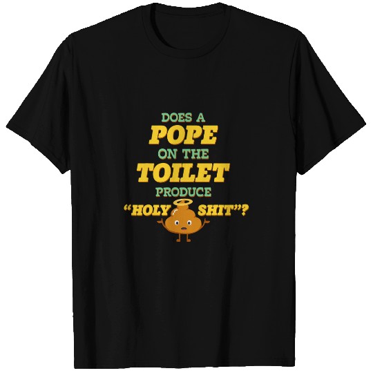 Does a Pope on the Toilet Produce Holy Shit Funny Religious T-Shirts