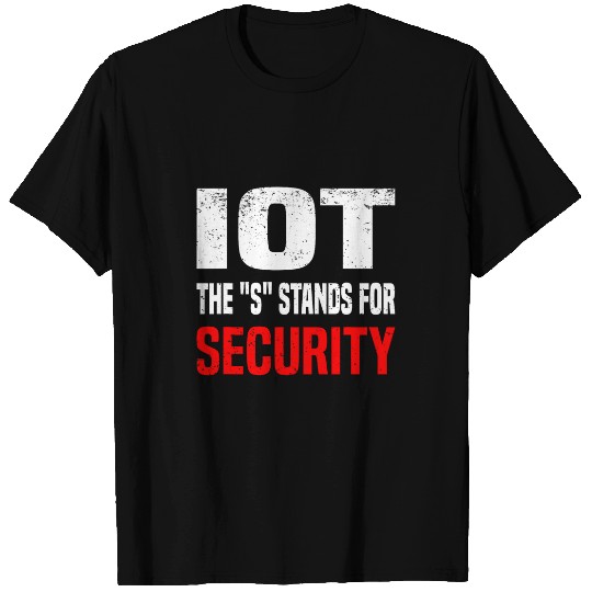 IOT The S Stands For Security Data Scientist SQL Developer 5 T-Shirts