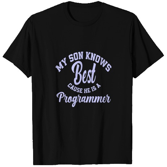 My Son Knows He Is A Programmer Computer Scientist 1 T-Shirts
