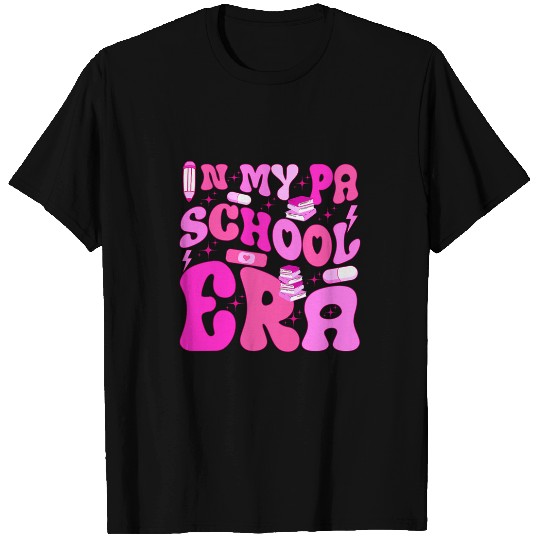 My PA School Era for Physician Assistant Student Future PA T-Shirts