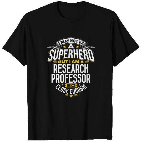 Research Professor Idea For Superhero Professors T-Shirts