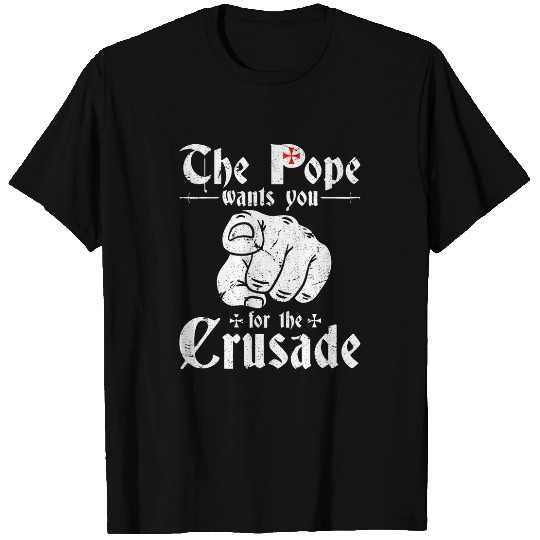 Renaissance Festival Pope Wants You For Crusade Ren Faire T-Shirts