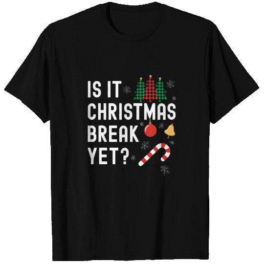 Is It Christmas Break Yet Funny Holiday Santa Lights Student T-Shirts
