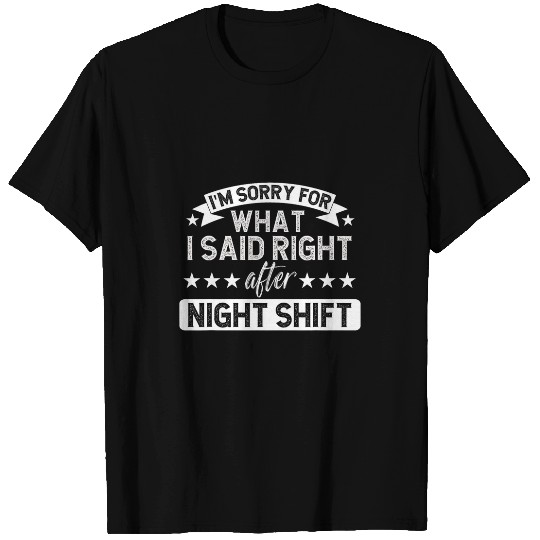After Night Shift Worker Overnight Worker Night Shift Work T-Shirts