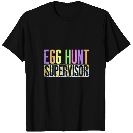 Easter Egg Hunting Supervisor parents T-Shirts