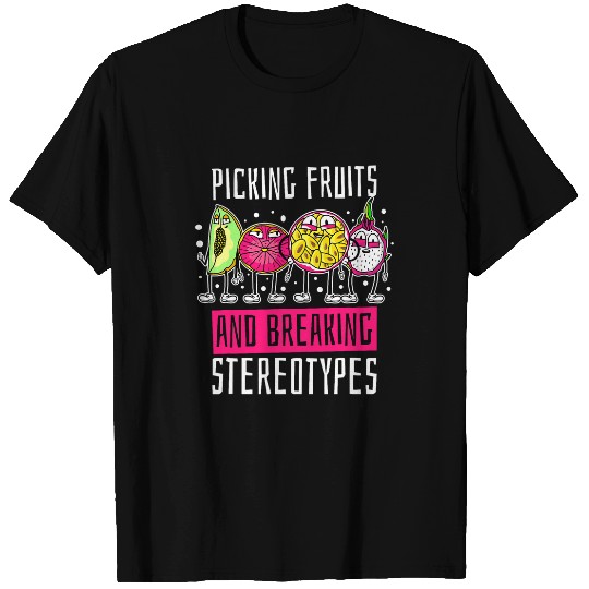 Picking Fruits And Breaking Stereotypes Fruit Picker T-Shirts