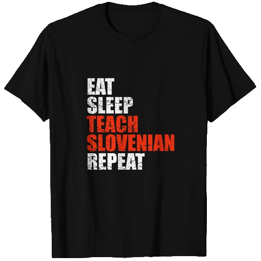 Eat Sleep Teach Slovenian Repeat Slovenia Teacher Life 1 T-Shirts