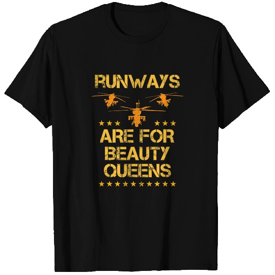 Runways Are For Beauty Queens Military Helicopter Pilot T-Shirts