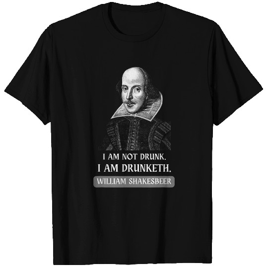 I am Not Drunk Funny Literature Teacher Student Shakespeare T-Shirts
