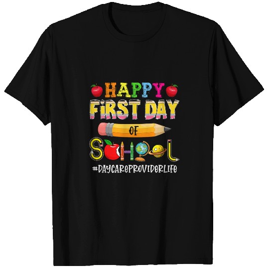 Happy First Day Of School Daycare Provider Daycare Teacher T-Shirts
