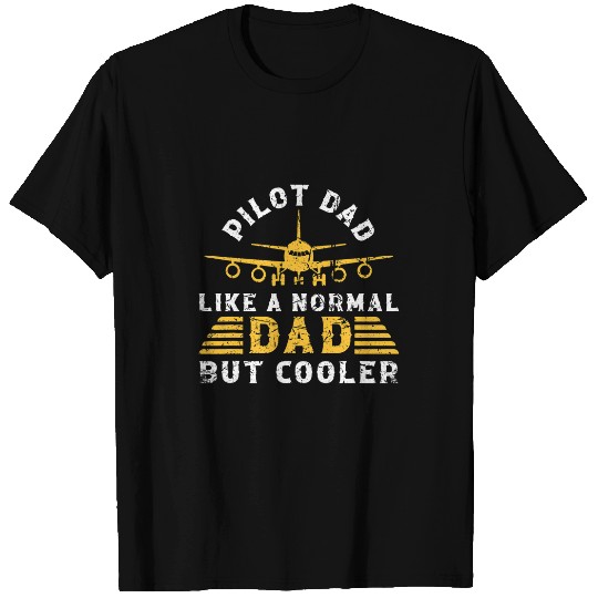 Pilot Dad Like A Normal Dad But Cooler Grunge for Pilots T-Shirts