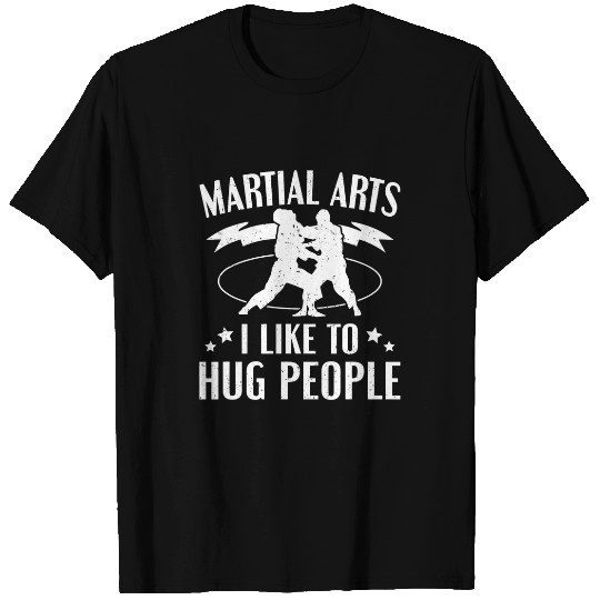 Jiu Jitsu Karate Fighting I Like To Hug People Martial Arts T-Shirts