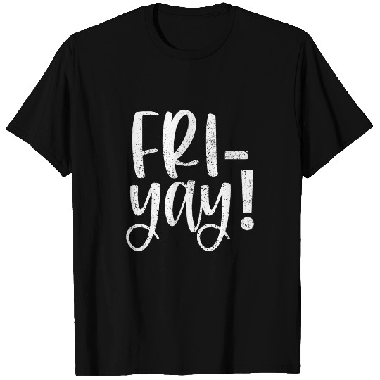 Happy FriYay Friday Lovers Fun Teacher TGIF 2 T-Shirts