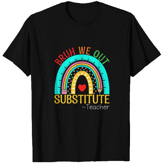 End Of School Year Rainbow Bruh We Out Substitute Teacher T-Shirts