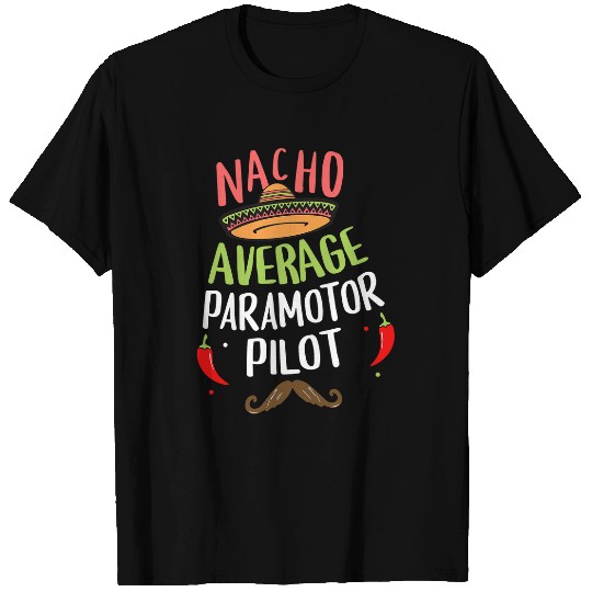 Nacho Average Paramotor Pilot Sombrero Beard Cinco de Mayo T-Shirts