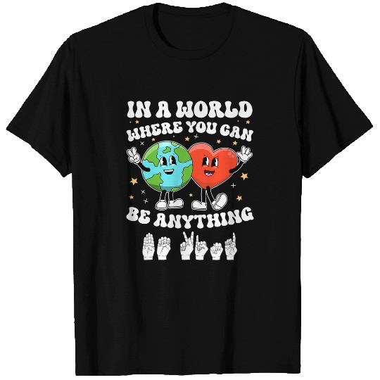 In a world Be Kind ASL Teacher Earth Unity Day Kindness T-Shirts