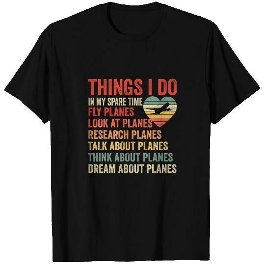 Things I Do In My Spare Time Airplane Pilot Funny Aviation T-Shirts