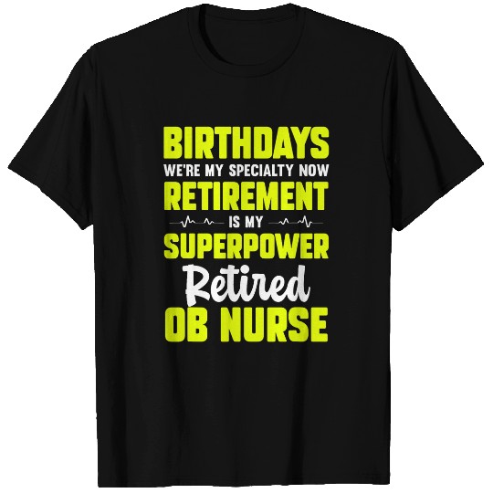 Retired OB nurses Obstetric nurses Funny Obsterical Retirement 2 T-Shirts