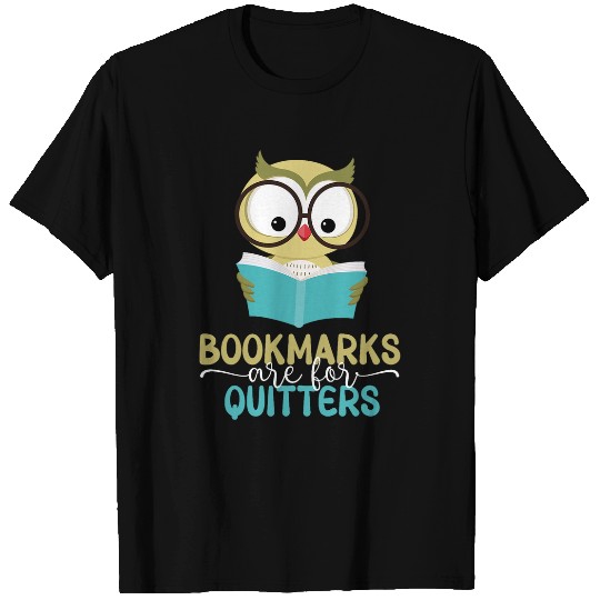 Bookmarks Are For Quitters Funny Owl Reading Women Men Kids 4 T-Shirts