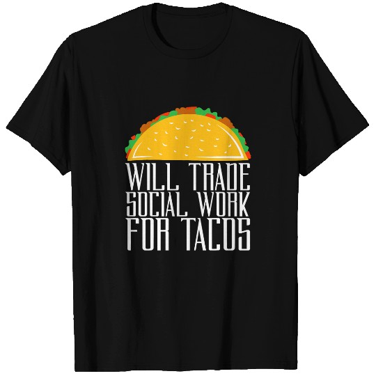 Trade Social Work For Tacos Social Worker 1 T-Shirts