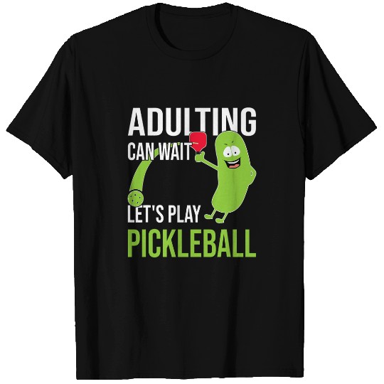 Adulting Can Wait I Funny Pickleball Kids and Parents 1 T-Shirts