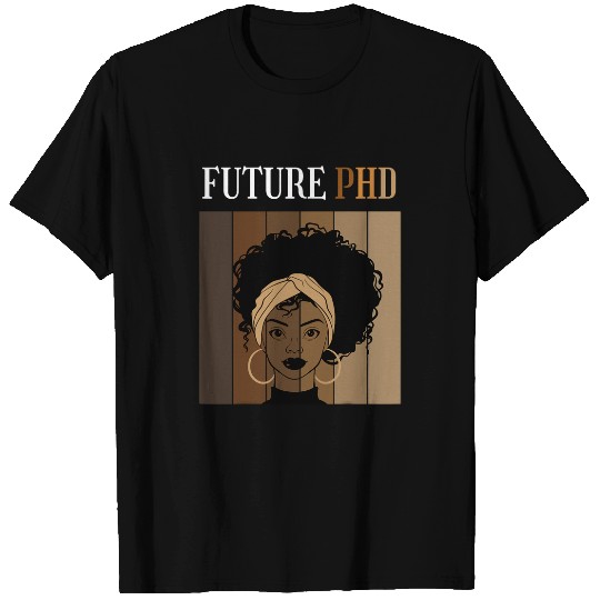 Future PhD Doctorate Student Graduation Black Afro Novelty T-Shirts