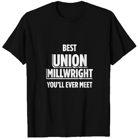 Union Millwright Industrial Mechanic Worker 38 T-Shirts