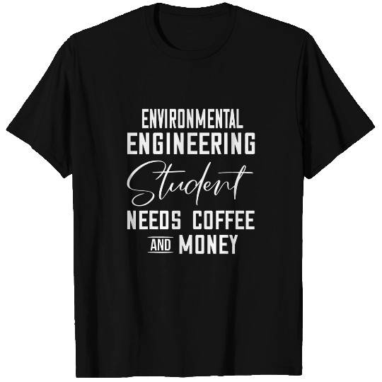 Environmental Engineering Student Needs Coffee T-Shirts