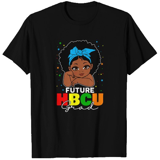 Future HBCU Grad Girl Graduation HBCU Future College Student 1 T-Shirts