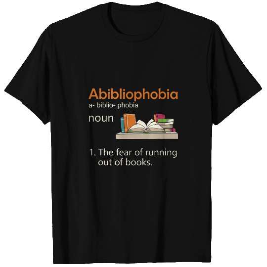 Abibliophobia Definition Reading Nerd Book Lovers Geek T-Shirts