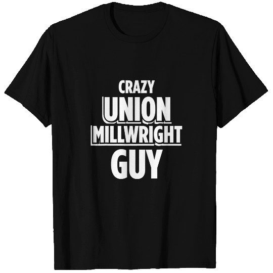 Union Millwright Industrial Mechanic Worker 28 T-Shirts