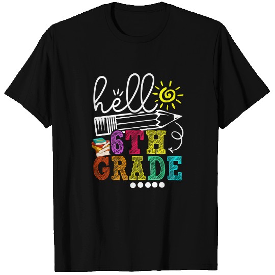 Hello 6th Grade Funny Teacher Student Back To School T-Shirts