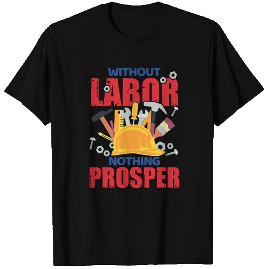 Labor Day Quote Proud Union Laborer Worker Skilled Labor 5 T-Shirts