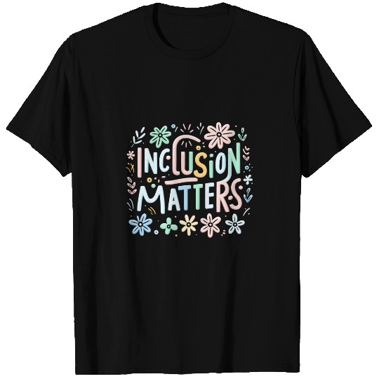 Inclusion Matters special education teacher idea kids cool 2 T-Shirts