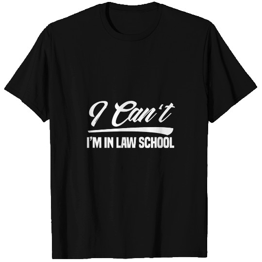 I Cant Im In Law School Funny Law Student 3 T-Shirts