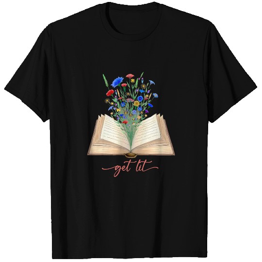 Get Lit Wildflowers Book Bookworms Librarian Teacher Reading T-Shirts