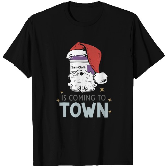 sani cloth is coming to town ugly christmas nurses rn aid T-Shirts
