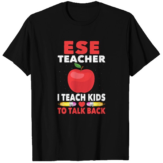 ESE Teacher Exceptional Student Education I Teach Kids T-Shirts