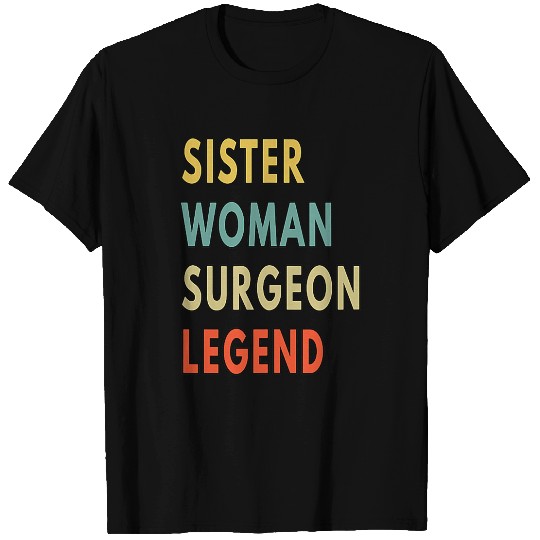 Womens sister woman surgeon legend T-Shirts